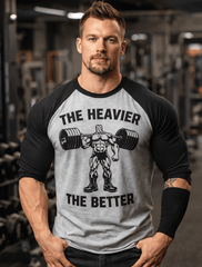 The Heavier The Better Workout Gym T-Shirt